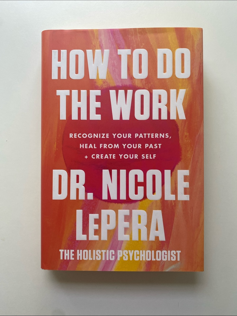 How To Do The Work, Dr. Nicole LePera, New Hardback